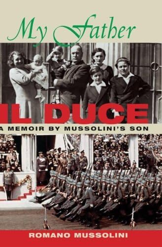 cover image My Father Il Duce: A Memoir by Mussolini's Son