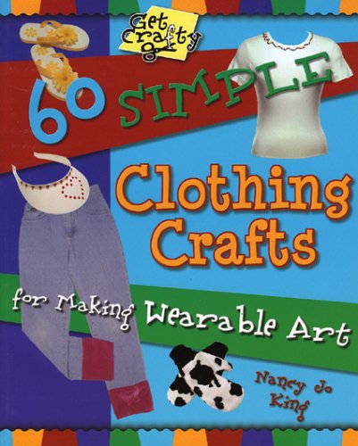 cover image 60 Simple Clothing Crafts for Making Wearable Art