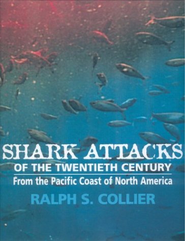 cover image Shark Attacks of the Twentieth Century: From the Pacific Coast of North America