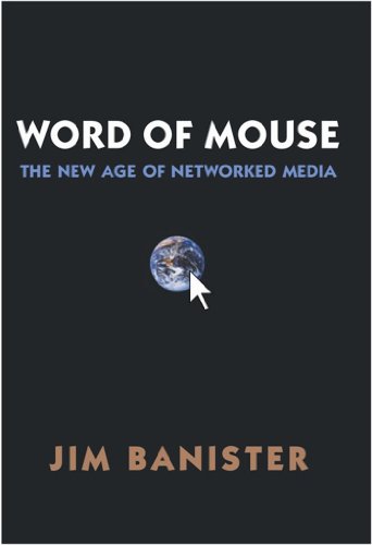 cover image WORD OF MOUSE: The New Age of Networked Media