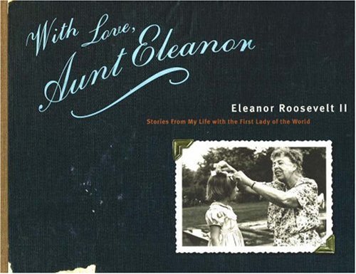 cover image With Love, Aunt Eleanor: Stories from My Life with the First Lady of the World
