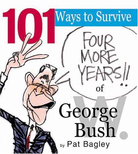 cover image 101 Ways to Survive George W. Bush