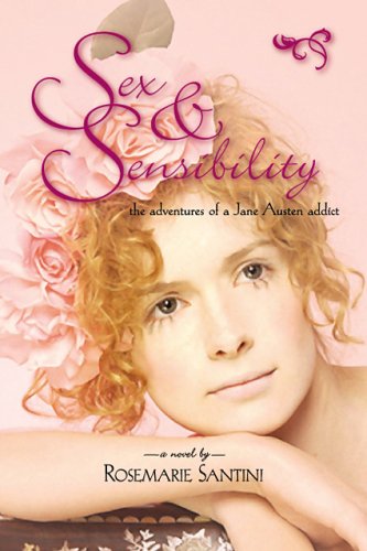 cover image Sex & Sensibility: The Adventures of a Jane Austen Addict