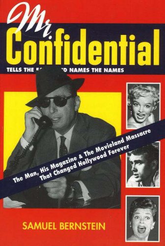 cover image Mr. Confidential: The Man, His Magazine & the Movieland Massacre That Changed Hollywood Forever