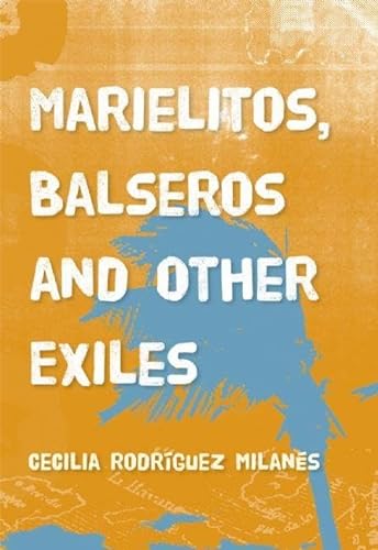 cover image Marielitos, Balseros and Other Exiles