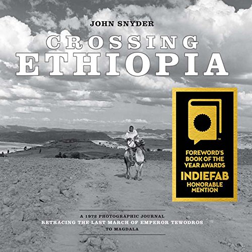 cover image Crossing Ethiopia: A 1972 Photographic Journal Retracing the Last March of Emperor Tewodros to Magdala