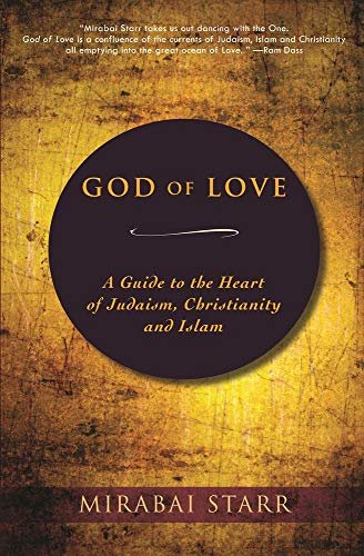 cover image God of Love: A Guide to the Heart of Judaism, Christianity and Islam