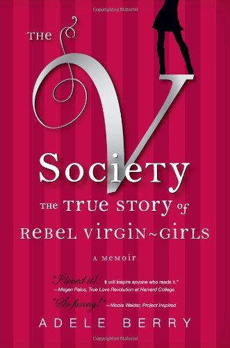 cover image The V Society: The True Story of Rebel Virgin-Girls
