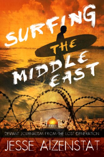 cover image Surfing the Middle East: Deviant Journalism from the Lost Generation