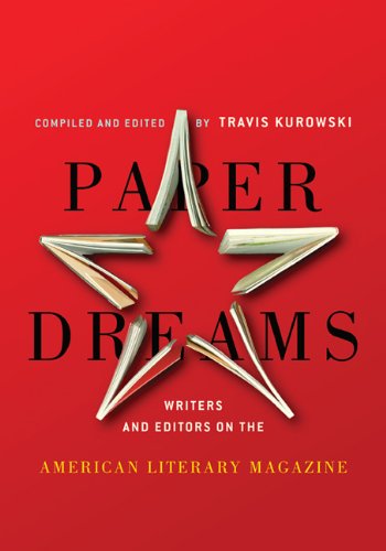 cover image Paper Dreams: Writers and Editors on the American Literary Magazine