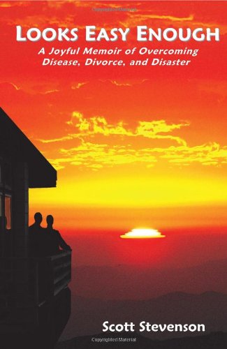 cover image Looks Easy Enough: A Joyful Memoir of Overcoming Disease, Divorce, and Disaster