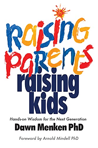 cover image Raising Parents, Raising Kids: Hands-On Wisdom for the Next Generation
