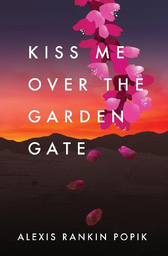 cover image Kiss Me Over the Garden Gate