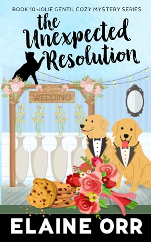 cover image The Unexpected Resolution: Book 10 of the Jolie Gentil Cozy Mystery Series