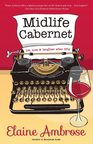 cover image Midlife Cabernet: Life, Love & Laughter After Fifty