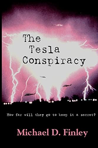 cover image The Tesla Conspiracy: How Far Will They Go to Keep It a Secret?