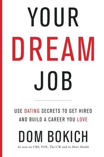 cover image Your Dream Job: Use Dating Secrets to Get Hired and Build a Career You Love