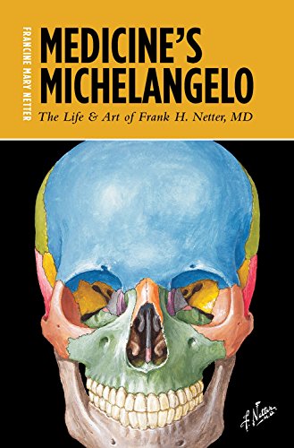 cover image Medicine’s Michelangelo: The Life & Art of Frank H. Netter, M.D.