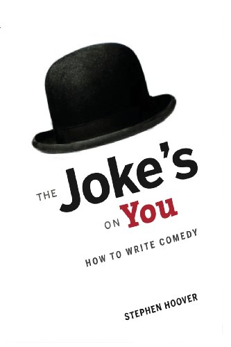 cover image The Joke's on You: How To Write Comedy