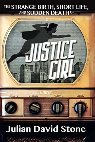 cover image The Strange Birth, Short Life, and Sudden Death of Justice Girl