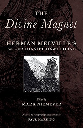 cover image The Divine Magnet: Herman Melville's Letters to Nathaniel Hawthorne