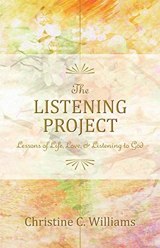 cover image The Listening Project: Lessons of Life, Love, and Listening to God