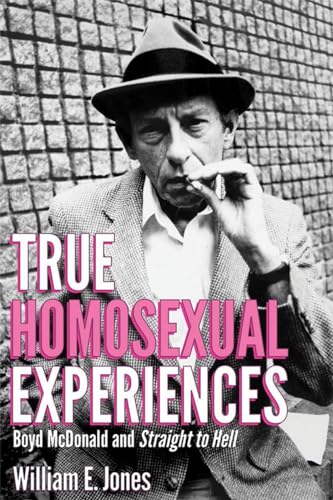 cover image True Homosexual Experiences: Boyd McDonald and ‘Straight to Hell’