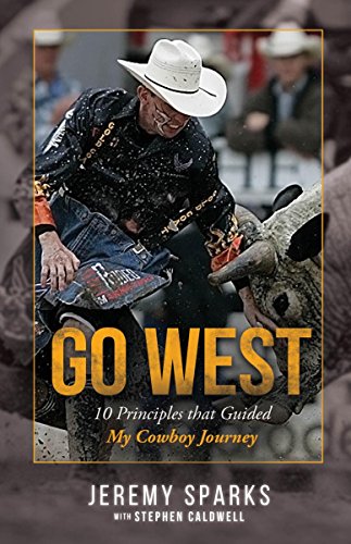 cover image Go West: 10 Principles That Guided My Cowboy Journey