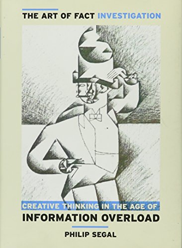 cover image The Art of Fact Investigation: Creative Thinking in the Age of Information Overload