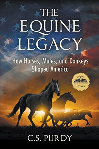 cover image The Equine Legacy: How Horses, Mules, and Donkeys Shaped America
