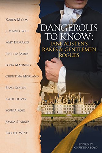 cover image Dangerous to Know: Jane Austen’s Rakes & Gentlemen Rogues