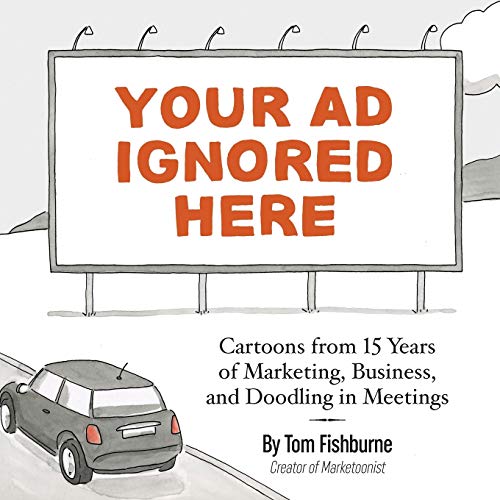cover image Your Ad Ignored Here: Cartoons from 15 Years of Marketing, Business, and Doodling in Meetings