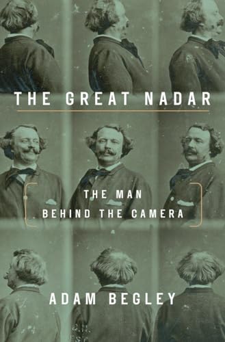 cover image The Great Nadar: The Man Behind the Camera