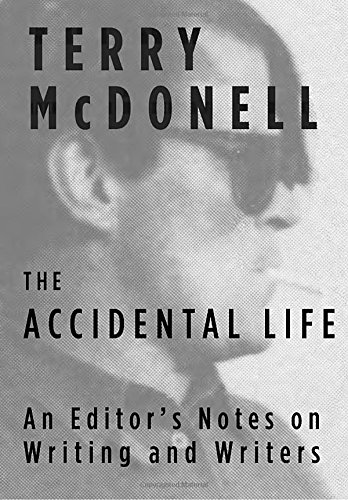 cover image The Accidental Life: An Editor’s Notes on Writing and Writers