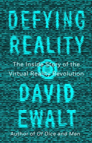cover image Defying Reality: The Inside Story of the Virtual Reality Revolution