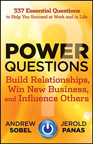 cover image Power Questions: 
Build Relationships, Win New Business, and Influence Others