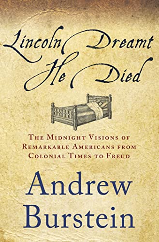 cover image Lincoln Dreamt He Died: 
The Midnight Visions of Remarkable Americans from Colonial Times to Freud