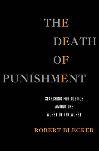 cover image The Death of Punishment: Searching for Justice Among the Worst of the Worst