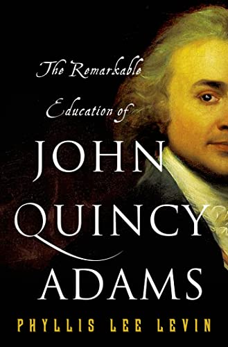 cover image The Remarkable Education of John Quincy Adams