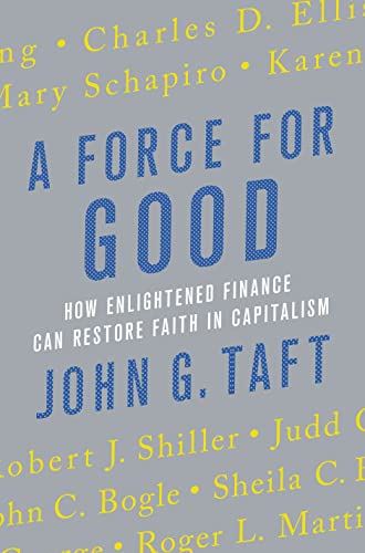 cover image A Force for Good: How Enlightened Finance Can Restore Faith in Capitalism