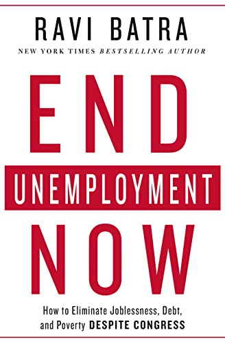 cover image End Unemployment Now: How to Eliminate Joblessness, Debt, and Poverty Despite Congress