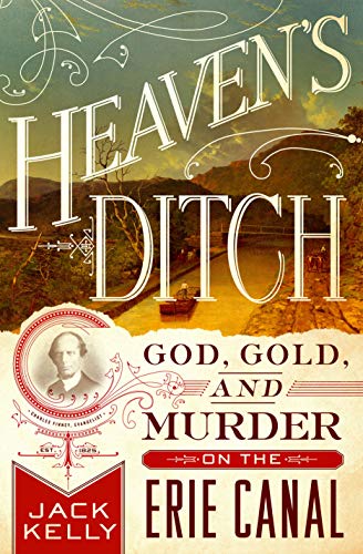 cover image Heaven’s Ditch: God, Gold, and Murder on the Erie Canal