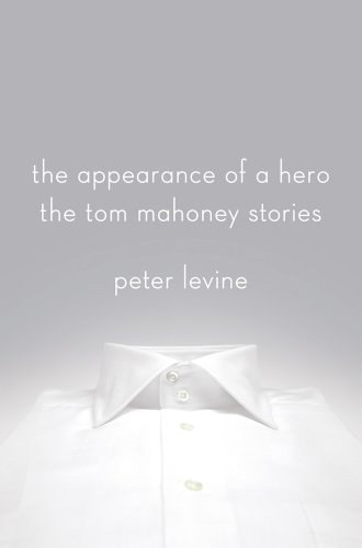 cover image The Appearance of a Hero: 
The Tom Mahoney Stories