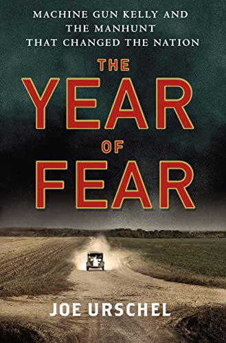 cover image The Year of Fear: Machine Gun Kelly and the Manhunt that Changed the Nation