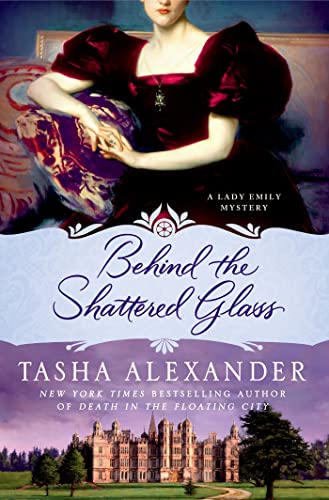 cover image Behind the Shattered Glass: A Lady Emily Mystery
