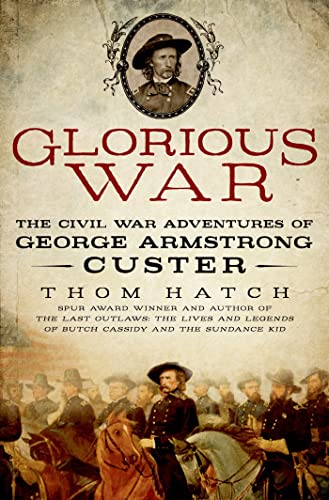 cover image Glorious War: The Civil War Adventures of George Armstrong Custer