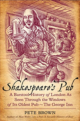 cover image Shakespeare’s Pub: A Barstool History of London as Seen Through the Windows of Its Oldest Pub—The George Inn