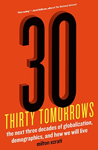 cover image Thirty Tomorrows: The Next Three Decades of Globalization, Demographics, and How We Will Live