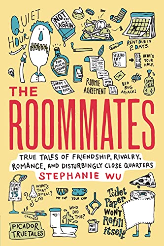 cover image The Roommates: True Tales of Friendship, Rivalry and Romance at Disturbingly Close Quarters