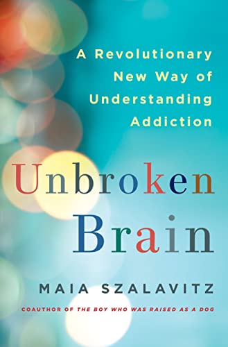cover image Unbroken Brain: A Revolutionary New Way of Understanding Addiction 